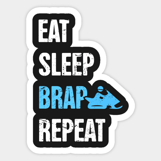 Eat, Sleep, Brap, Repeat - Funny Snowmobile Design Sticker by MeatMan